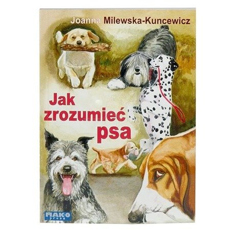 Książka "Jak zrozumieć psa" wyd. Mako Press